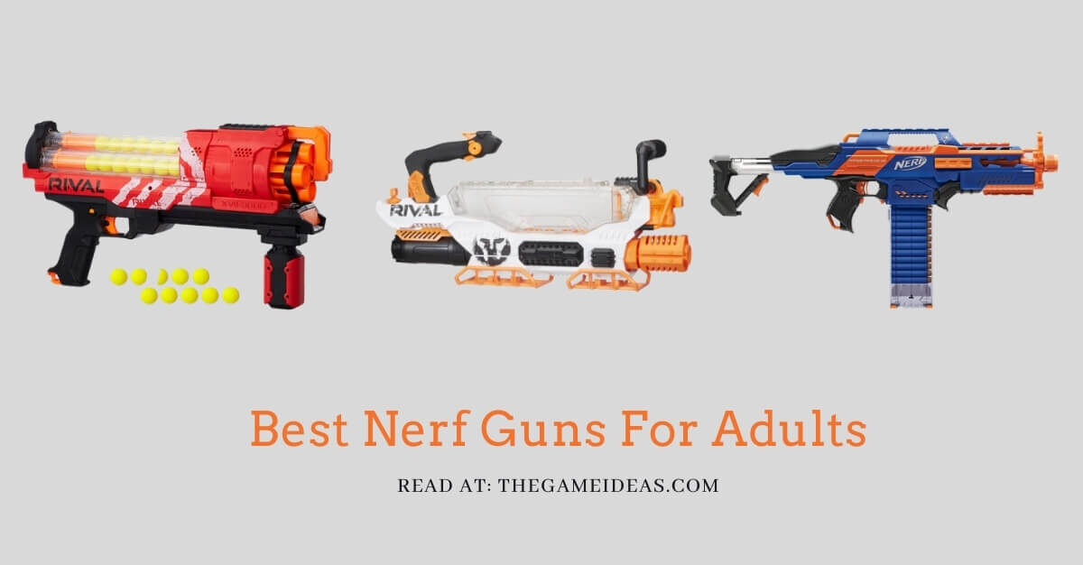 Best Nerf Guns For Adults